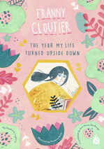 Franny Cloutier: The Year My Life Turned Upside Down